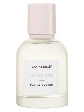 Laura Mercier - Neroli du Sud Eau de Parfum